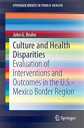 Culture and Health Disparities Evaluation of Interventions and Outcomes in the US Mexico Border Region