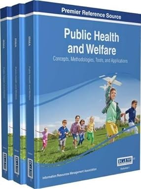 Public Health and Welfare Concepts Methodologies Tools and Applications 3 volume