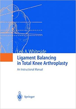 Ligament Balancing in Total Knee Arthroplasty An Instructional Manual