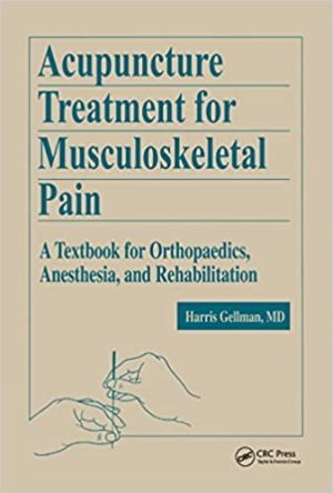 Acupuncture Treatment for Musculoskeletal Pain A Textbook for Orthopaedics Anesthesia and Rehabilitation