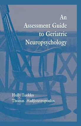 An Assessment Guide To Geriatric Neuropsychology