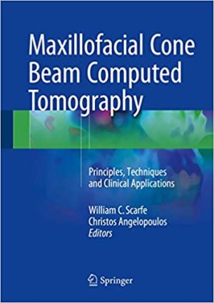 Maxillofacial Cone Beam Computed Tomography Principles Techniques and Clinical Applications