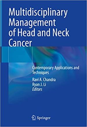 Multidisciplinary Management of Head and Neck Cancer Contemporary Applications and Techniques