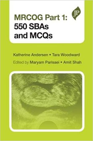 Mrcog Part 1 550 Sbas and McQs by Katherine Andersen
