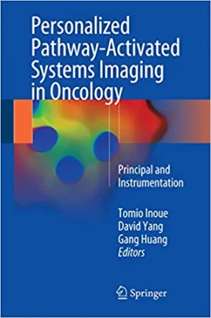 Personalized Pathway Activated Systems Imaging in Oncology Principal and Instrumentation