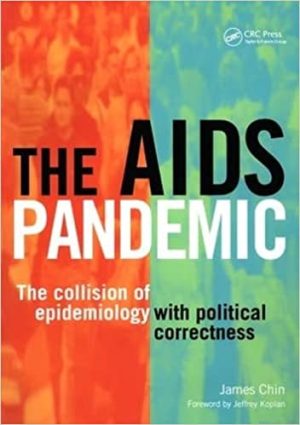 The AIDS Pandemic The Collision of Epidemiology with Political Correctness
