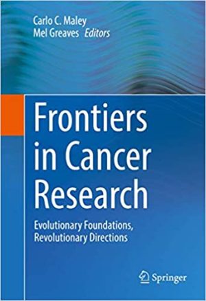 Frontiers in Cancer Research Evolutionary Foundations Revolutionary Directions