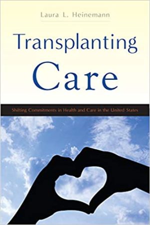 Transplanting Care Shifting Commitments in Health and Care in the United States