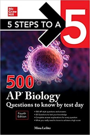 5 Steps To A 5 500 Ap Biology Questions to Know by Test Day 4th Editio