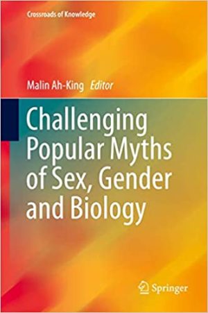Challenging Popular Myths of Sex Gender and Biology