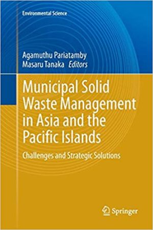 Municipal Solid Waste Management in Asia and the Pacific Islands Challenges and Strategic Solutions