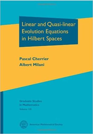 Linear and Quasi Linear Evolution Equations in Hilbert Spaces Exploring the Anatomy of Integers