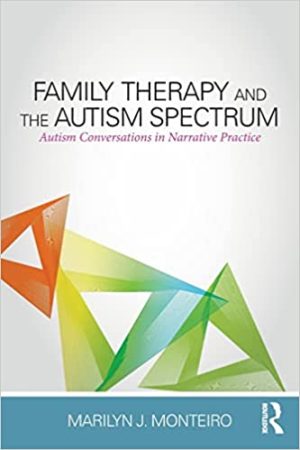 Family Therapy and the Autism Spectrum Autism Conversations in Narrative Practice