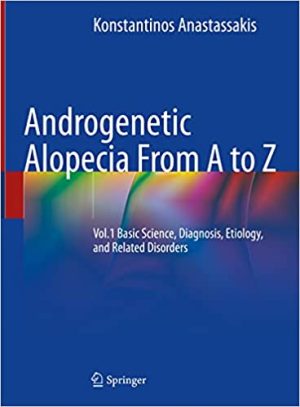 Androgenetic Alopecia From A to Z Volume 1 Basic Science Diagnosis Etiology and Related Disorders