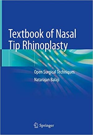 Textbook of Nasal Tip Rhinoplasty Open Surgical Techniques