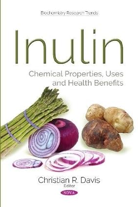 Inulin Chemical Properties, Uses and Health Benefits