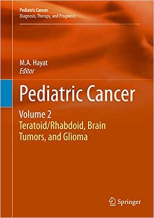Pediatric Cancer Teratoid Rhabdoid Brain Tumors and Glioma Volume 2
