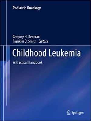 Childhood Leukemia A Practical Handbook