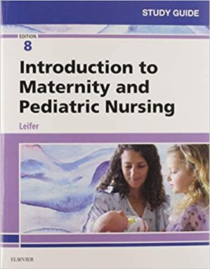 Study Guide for Introduction to Maternity and Pediatric Nursing 8th Ed