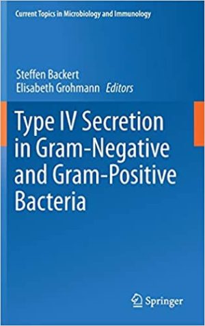 Type IV Secretion in Gram Negative and Gram Positive Bacteria