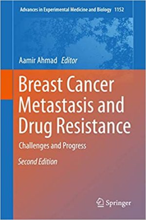 Breast Cancer Metastasis and Drug Resistance Challenges and Progress 2nd  Edition