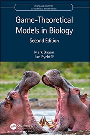 Game Theoretical Models in Biology 2nd Edition