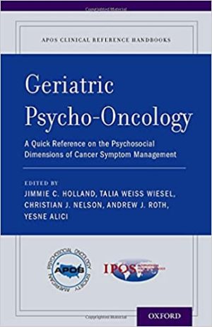 Geriatric Psycho Oncology A Quick Reference on the Psychosocial Dimensions of Cancer Symptom Management