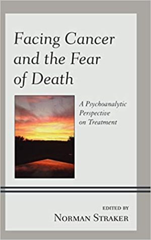 Facing Cancer and the Fear of Death A Psychoanalytic Perspective on Treatment