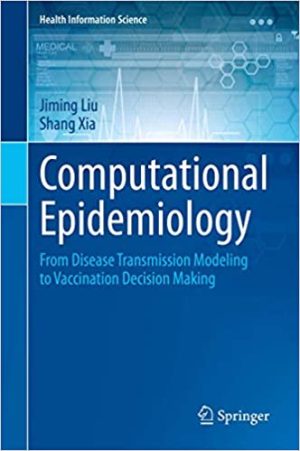 Computational Epidemiology From Disease Transmission Modeling to Vaccination Decision Making