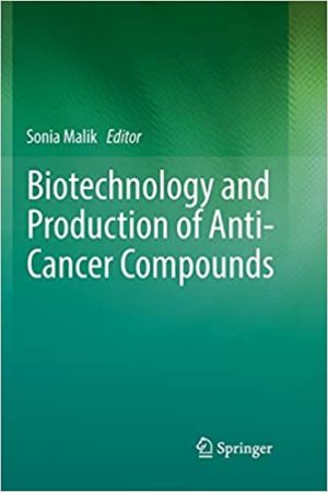 Biotechnology and Production of Anti Cancer Compounds