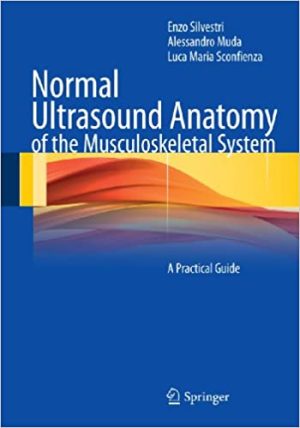 Normal Ultrasound Anatomy of the Musculoskeletal System A Pratical Guide