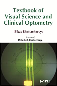 Textbook of Visual Science and Clinical Optometry