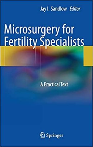 Microsurgery for Fertility Specialists A Practical Text
