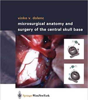 Microsurgical Anatomy and Surgery of the Central Skull Base