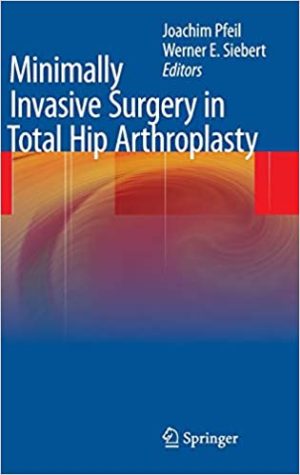 Minimally Invasive Surgery in Total Hip Arthroplasty