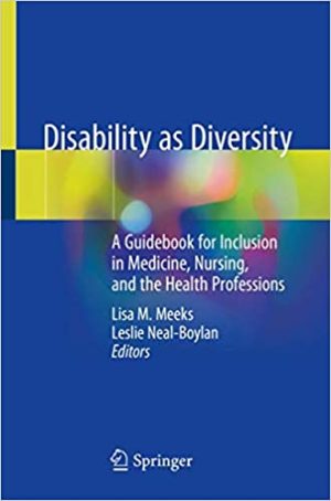Disability as Diversity A Guidebook for Inclusion in Medicine Nursing and the Health Professions