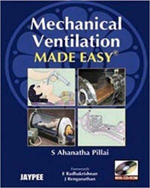 Mechanical Ventilation Made Easy By S Ahanathan Pillai