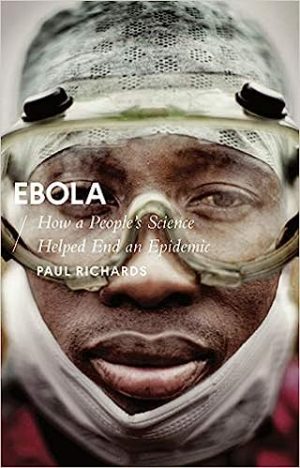 Ebola How a Peoples Science Helped End an Epidemic