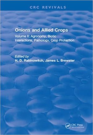 Onions And Allied Crops Volume II Agronomy Biotic interactions Pathology And Crop Protection