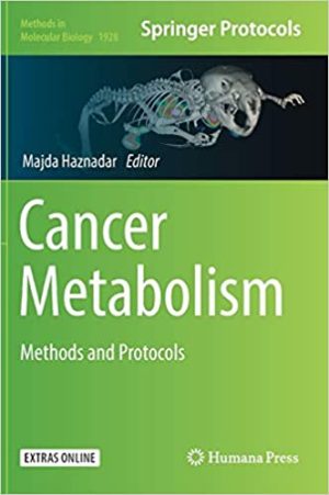 Cancer Metabolism Methods and Protocols