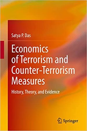 Economics of Terrorism and Counter Terrorism Measures History Theory and Evidence