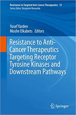 Resistance to Anti Cancer Therapeutics Targeting Receptor Tyrosine Kinases and Downstream Pathways
