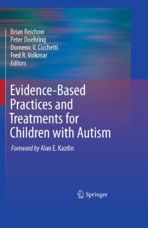 Evidence Based Practices and Treatments for Children with Autism