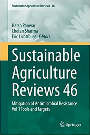 Sustainable Agriculture Reviews 46 Mitigation of Antimicrobial Resistance Vol 1 Tools and Targets