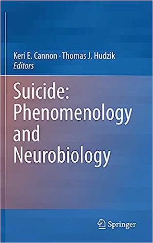 Suicide: Phenomenology and Neurobiology