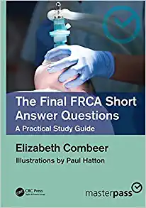 The Final FRCA Short Answer Questions A Practical Study Guide