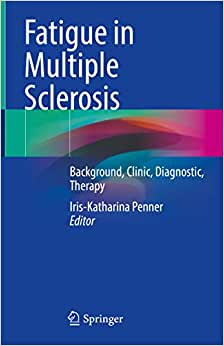 Fatigue in Multiple Sclerosis Background Clinic Diagnostic Therapy