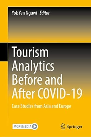 Tourism Analytics Before and After COVID 19 Case Studies from Asia and Europe
