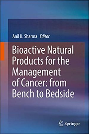 Bioactive Natural Products for the Management of Cancer from Bench to Bedside