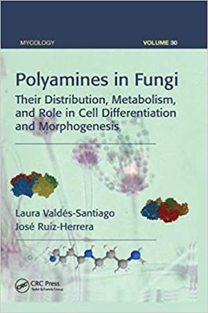 Polyamines in Fungi Their Distribution Metabolism and Role in Cell Differentiation and Morphogenesis